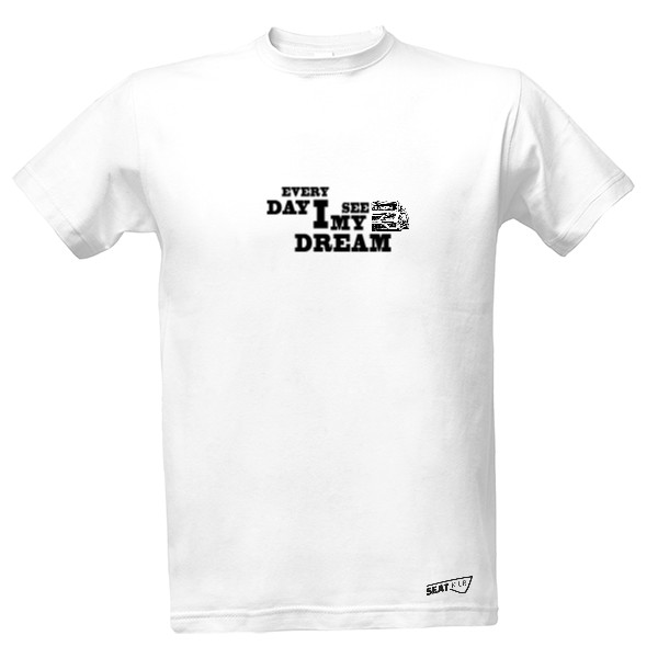 Tričko s potlačou Every day I see my dream - Leon 5F 