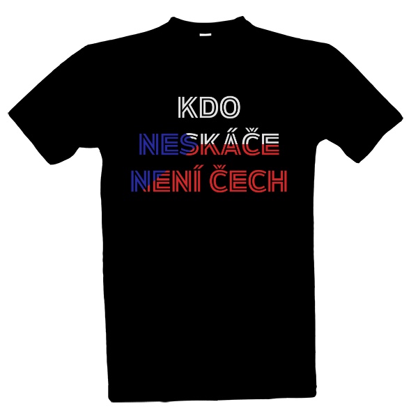 Tričko s potiskem Kdo neskáče, není čech