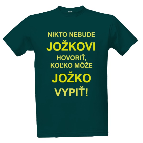 Tričko s potlačou Pijem koľko chcem